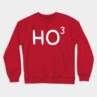 HO HO HO Crewneck Sweatshirt